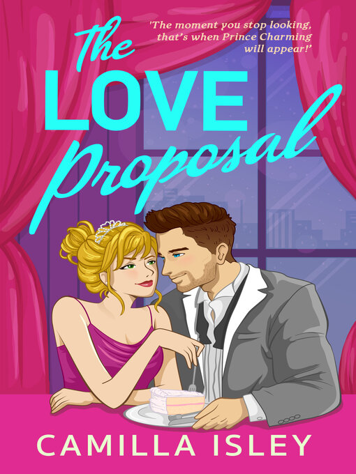 Title details for The Love Proposal by Camilla Isley - Available